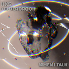 deadmau5, Kaskade, Elderbrook - When I Talk (feat. Kx5)