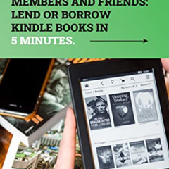 [VIEW] EPUB 💑 HOW TO SHARE KINDLE BOOKS WITH FAMILY MEMBERS AND FRIENDS: LEND OR BOR