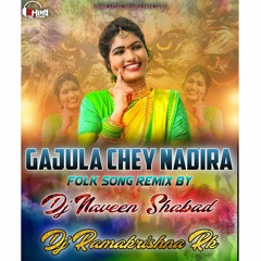 Gajula Cheyyi Naadira Song Remix By Dj Naveen Sbd & Dj RK