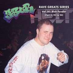 14 E.S.O.R - Rave Greats Mix Series Vol. 14 - Rob Fender (Part 2 - 93 To 94)