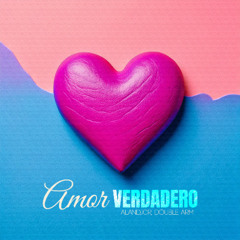 Amor Verdadero - Double ARM, Project4 Music, AlanDJCR