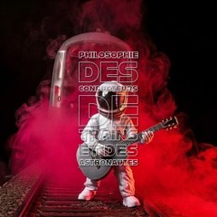 Philosophie Des Conducteurs De Trains et Des Astronautes (Démo)