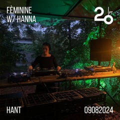 FÈMININE w/ Hanna @ 20ft Radio - 09/08/2024