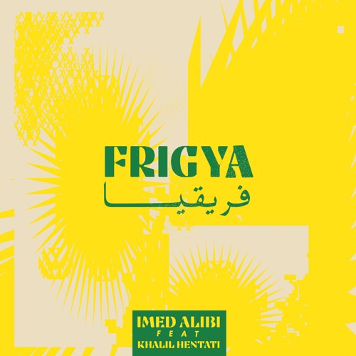 FRIGYA (Imed Alibi feat. Khalil Hentati)