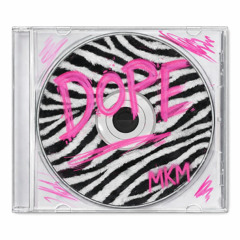 DOPE - MKMSOUND