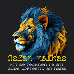 260208 Aslan nalkas - att se tecknen på att Guds löftestid är nära - Peter Svanberg