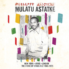 Mulatu Astatke - Yègellé Tezeta