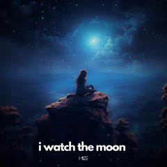 i watch the moon