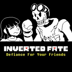 [Inverted Fate AU] Defiance For Your Friends