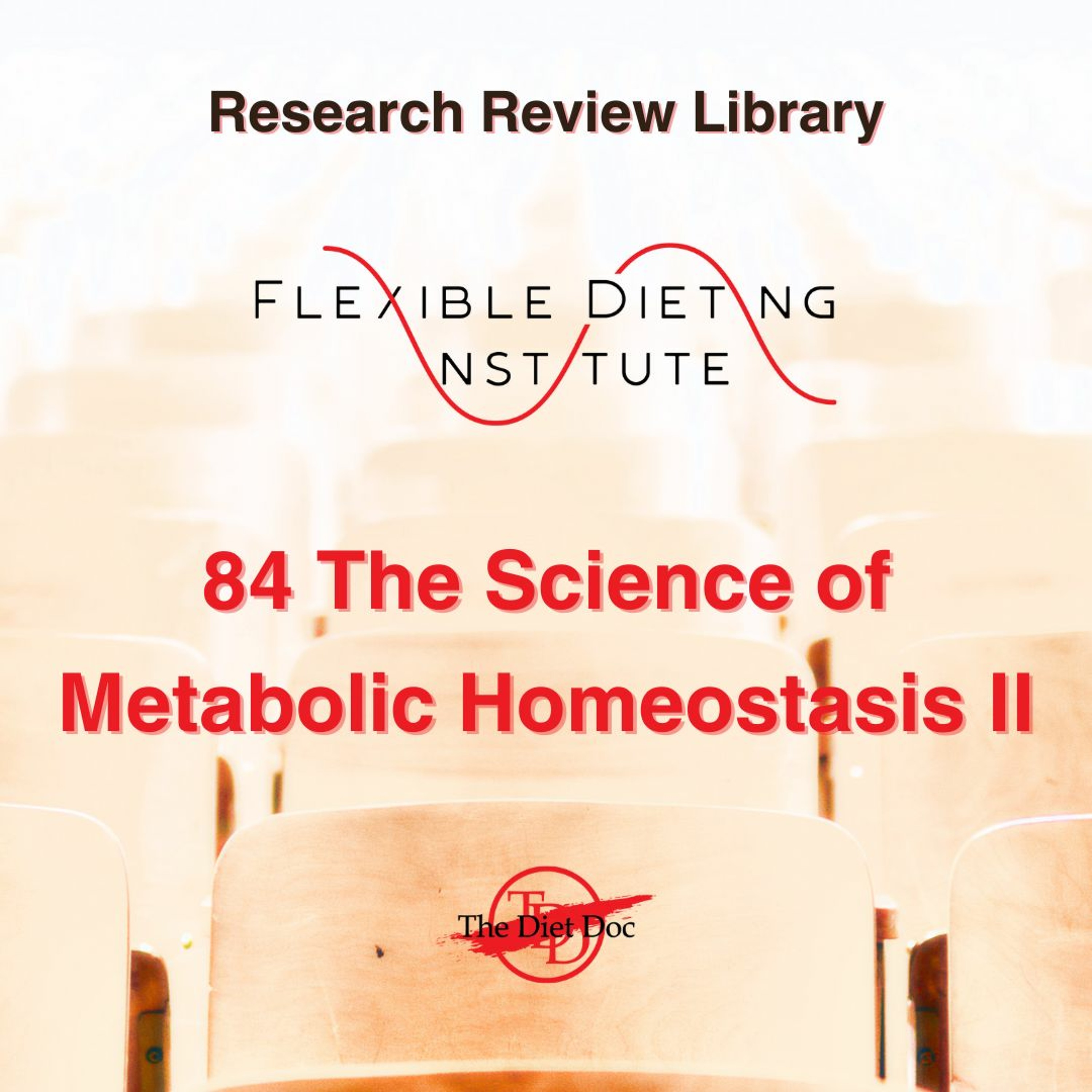 FLEXIBLE DIETING INSTITUTE Research Review 84 - The Science Of Metabolic Homeostasis II episode artwork