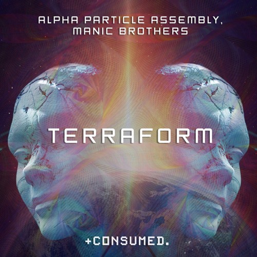CSMD111 - Manic Brothers, Alpha Particle Assembly - Terraform [Consumed Music] - 17.06.2019
