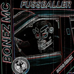 Bonez MC - Fussballer ⚽️ TECHNO REMIX