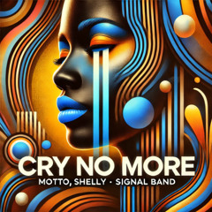 CRY NO MORE - Motto, Shelly (Signal Band)(BOUYON SOCA 2025) CLEAN MASTER