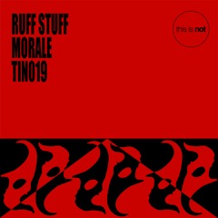PREMIERE: Ruff Stuff - Morale [This Is Not]