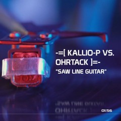 KalliO-P vs. OhrTacK - Saw Line Guitar (2025 / Experimental Progressive Psytrance Groove)