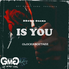 Is You Ft Ddawg Osama