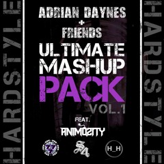 Adrian Daynes + Friends Hardstyle Mashup Pack Vol.1 (Feat. Animosity, 777, S4nny, H_H)
