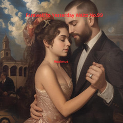 Farewell to Yesterday Waltz No.99 (Original Composition)