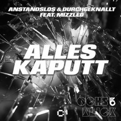 Anstandslos & Durchgeknallt - Alles Kaputt (Ochs & Klick Bootleg)