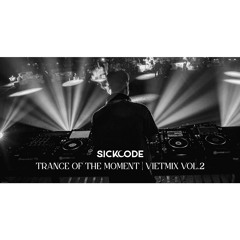 Trance of the Moment | Vietmix Volume 2