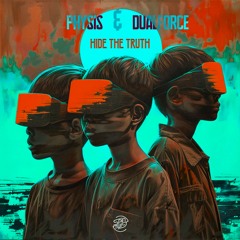 Hide the truth - PHYSIS & DUALFORCE - Spin Twist Records