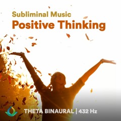 Subliminal Music for Positive Thinking ☯ Binaural Beats | 432Hz