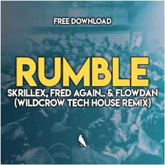Skrillex, Fred Again.. & Flowdan - Rumble (Wildcrow Tech House Remix)