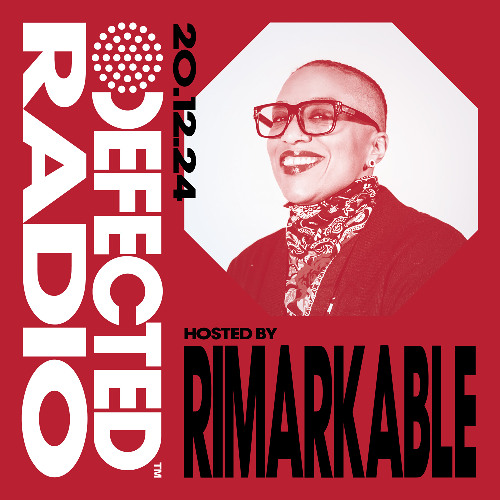 Defected Radio Show Hosted by Rimarkable 20.12.24