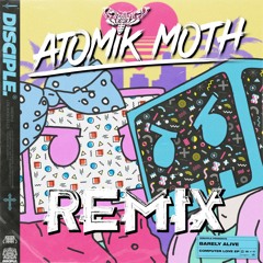 Barely Alive & Nyptane - Electric Lady Ft. XO Eliza - Atomik MothRemix #DiscipleRemixComp2