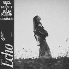 Repiet, Julia Kleijn, RSCL - Echo (Crusoe Remix)