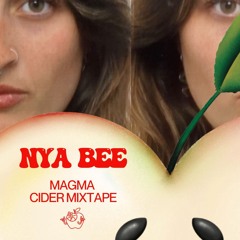 Nya Bee - Magma Cider Mixtape #2
