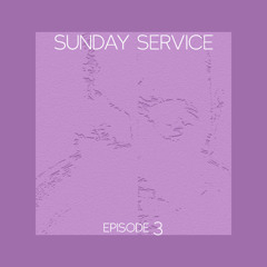 Sunday Service | episode 03