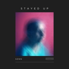 Stayed Up (Original Mix)