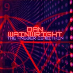 PREMIERE : Dan Wainwright - The Answer Is Within