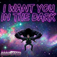 i want you in the dark