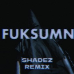 Tech House | FUK 5UMN (SHADEZ REMIX)