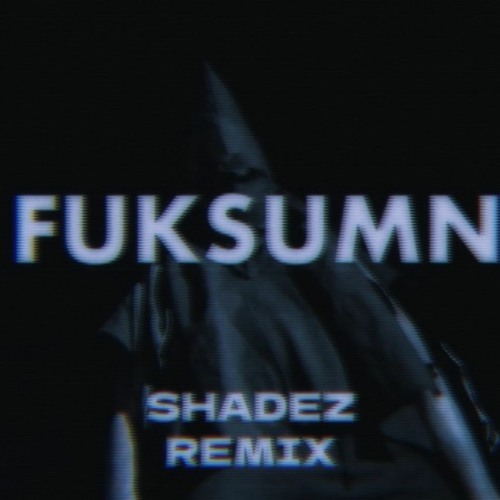 Tech House | FUK 5UMN (SHADEZ REMIX)