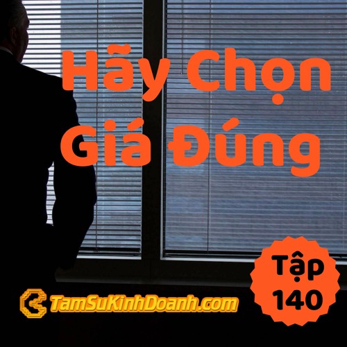 Tập 140: Hãy Chọn Giá Đúng