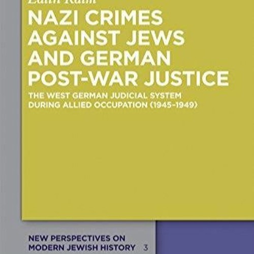 Free read Nazi Crimes against Jews and German Post-War Justice: The West German Judicial