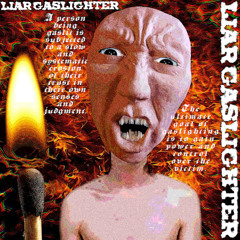 LIAR, GASLIGHTER (feat. 912Dmane)