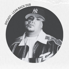 Broady - Lean Back Dub [FREE DOWNLOAD]