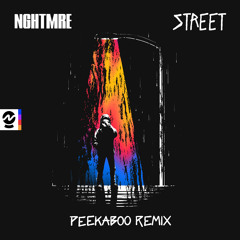 NGHTMRE - Street (PEEKABOO Remix)