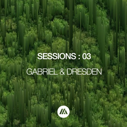 SESSIONS : 03 | MELODIC TECHNO, DEEP HOUSE, PROGRESSIVE | GABRIEL & DRESDEN