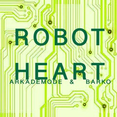 PREMIERE: Arkademode & Barko - Robot Heart [Nein Records]
