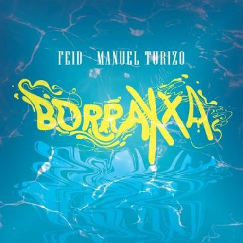 BORRAXXA Feid Ft. Manuel Turizo (Alex Estepa ExtendedEdit100hq)