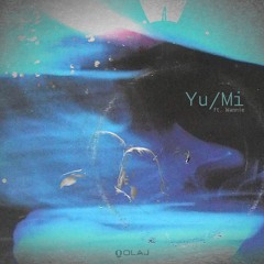 Yu/Mi (feat. Wannie)