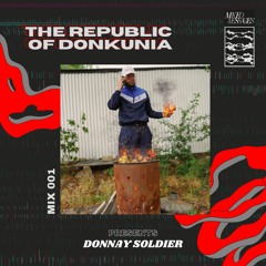 MXM presents The Republic of Donkunia W/ Donnay Soldier