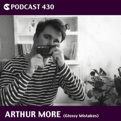 CS Podcast 430: Arthur More (Glossy Mistakes)