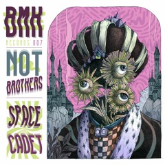 Preview BMK 007 - Not Brothers - Space cadet - EP