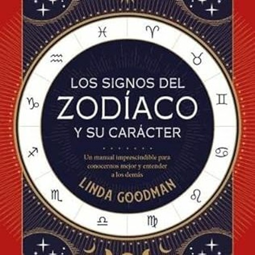 [Access] KINDLE PDF EBOOK EPUB Los signos del Zodíaco y su carácter: Un manual imprescindible para